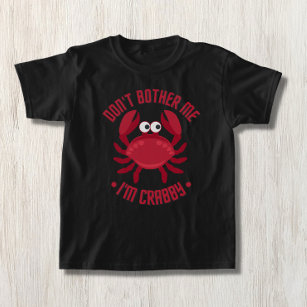 Mach mir nichts aus, ich bin Crabby T-Shirt