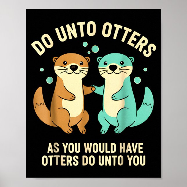 Mach mit Ottern Spielende Otter Pun Mädchen Kinder Poster (Vorne)