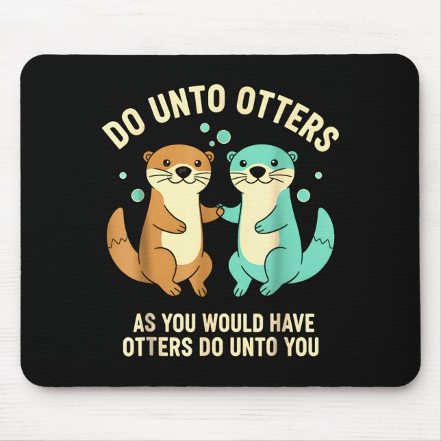 Mach mit Ottern Spielende Otter Wortspiel Mädchen  Mousepad (Vorne)
