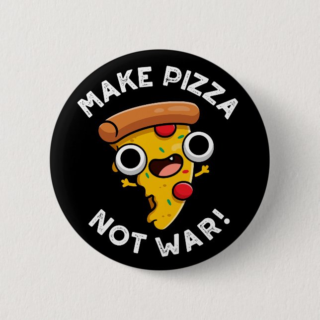 Mach Pizza Nicht Krieg Lustiger Friedenswitz Dunkl Button (Vorderseite)