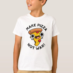 Mach Pizza Nicht Krieg Lustiger Friedenswitz T-Shirt
