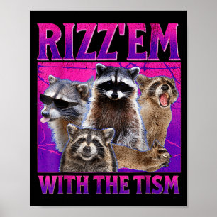 Mach sie mit dem Tism-Meme autistischer Waschbär A Poster