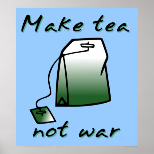 Mach Tee, nicht Krieg Lustiger Poster Druck Schild