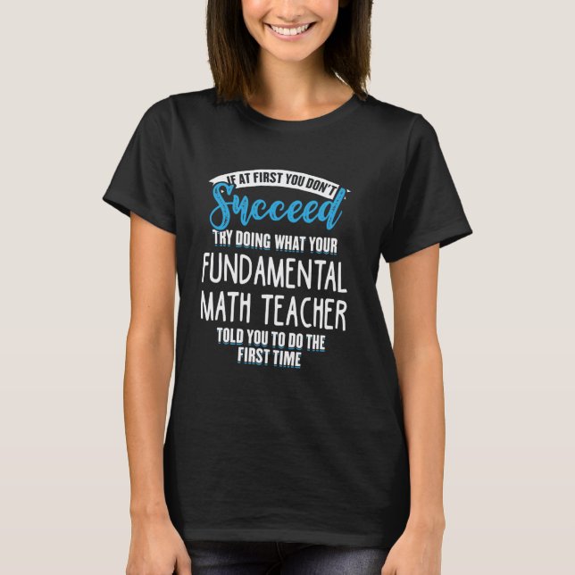 Mach, was dein Mathelehrer dir gesagt hat Gra T-Shirt (Vorderseite)