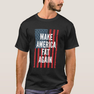 Mache Amerika wieder fett zum 4. Juli Unabhängigke T-Shirt