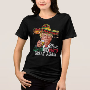 Mache Cinco de Mayo wieder großartig - Frauen Trum Tri-Blend Shirt