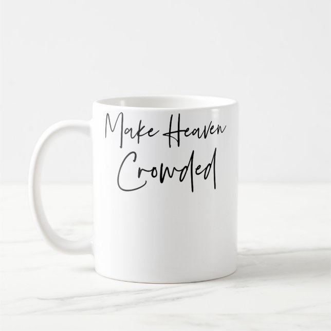 Mache den Himmel voller Christen Jesus Erlöser Kaffeetasse (Links)