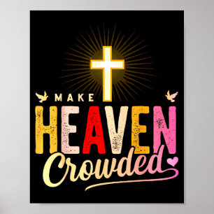 Mache den Himmel voller - Kreuz christliche Beklei Poster