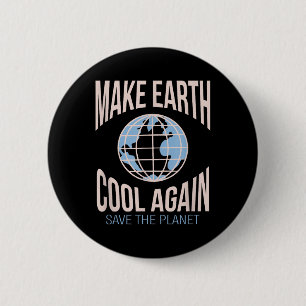 Mache die Erde wieder cool, Klimawandel Umwelt Button
