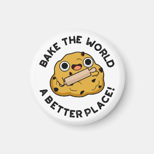 Mache die Welt durch Backen zu einem besseren Ort Magnet