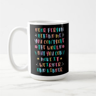 Mache die Welt verrückter und freundlicher Kaffeetasse