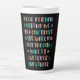 Mache die Welt verrückter und freundlicher Milchtasse