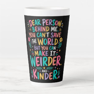 Mache die Welt verrückter und freundlicher Milchtasse