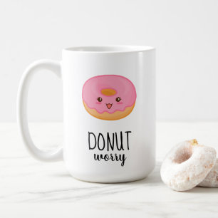 Mache dir keine Gedanken wegen DONUT Kaffeetasse