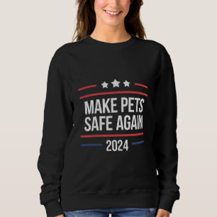 Mache Haustiere wieder sicher Lustige Kampagne für Sweatshirt
