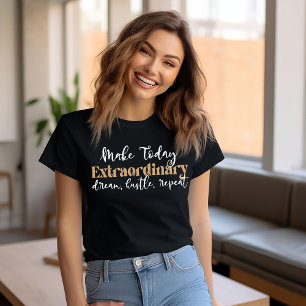 Mache heute außergewöhnlich T-Shirt
