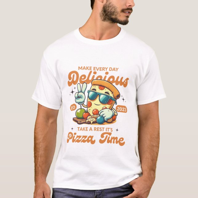 Mache jeden Tag lecker (Pizza) T-Shirt (Vorderseite)
