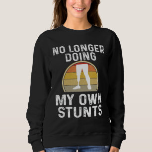 Mache keine eigenen Stunts mehr Beinamputierter sa Sweatshirt