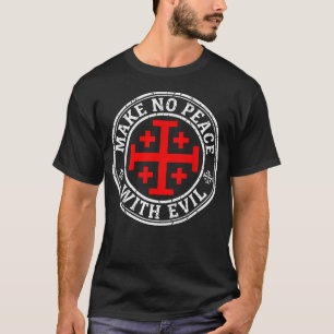 Mache keinen Frieden mit dem Bösen Ritter Tempelri T-Shirt