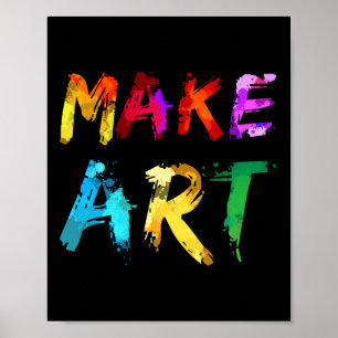 Mache Kunst Maler Künstler Lehrer Kunst Geschenk M Poster