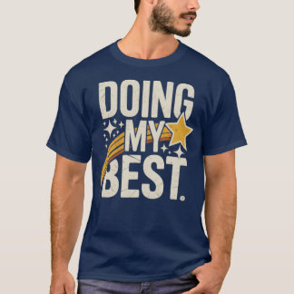 Mache mein Bestes (2) T-Shirt