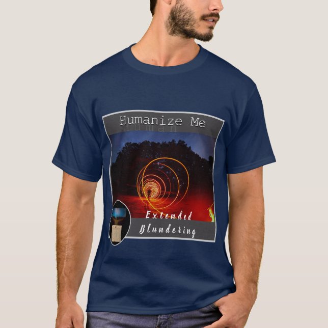 Mache mich menschlich T-Shirt (Vorderseite)