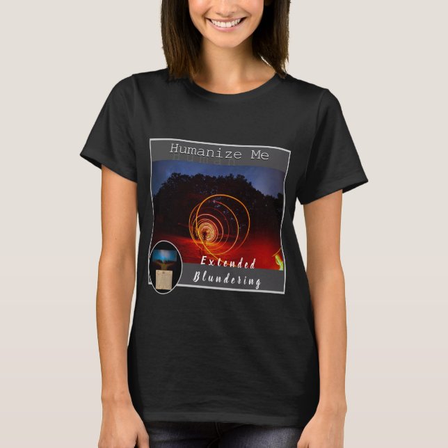 Mache mich menschlich T-Shirt (Vorderseite)