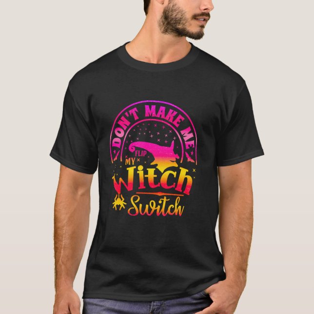 Mache mich nicht dazu, meine einzigartige Hexe lus T-Shirt (Vorderseite)