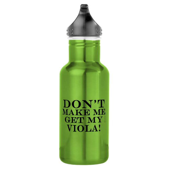Mache mir nicht meine Viola Edelstahlflasche (Rechts)