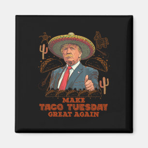 Mache Taco Dienstag wieder großartig Trump Lustig  Magnet