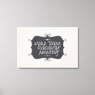 machen heute lächerlich phantastisch leinwanddruck