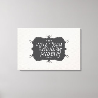 machen heute lächerlich phantastisch leinwanddruck