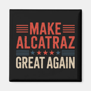 Machen Sie Alcatraz wieder groß Trump 6 Magnet