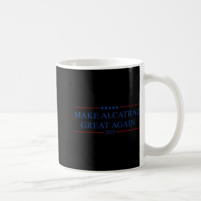Machen Sie Alcatraz wieder groß Trump Kaffeetasse (Rechts)