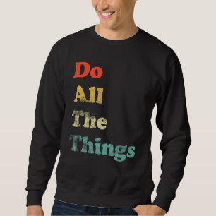 Machen Sie alle Dinge Spaß Adventure Explorer-Moti Sweatshirt
