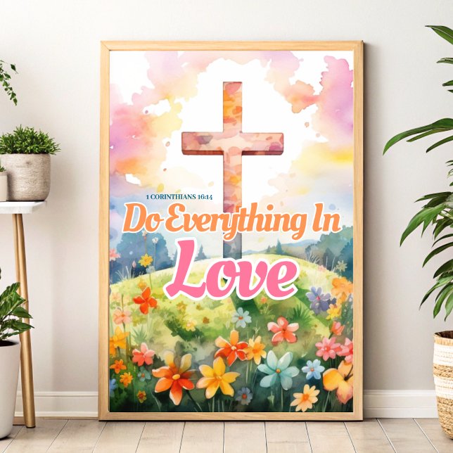 Machen Sie alles in Liebe Christliche Wall Art dru Poster (Von Creator hochgeladen)