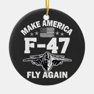 Machen Sie America F-47 Fliegt wieder am 4. Juli Keramik Ornament