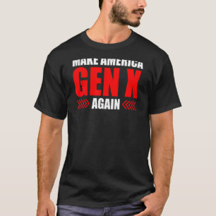 Machen Sie Amerika Gen X wieder die sonnige Genera T-Shirt