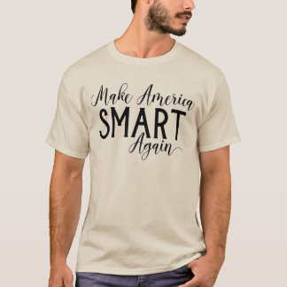 Machen Sie Amerika Smart wieder Anti-Trumpf T-Shirt