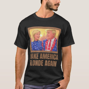 Machen Sie Amerika wieder blond _9 T-Shirt