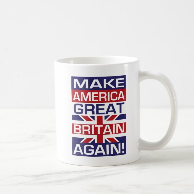 Machen Sie Amerika wieder Großbritannien! Kaffeetasse (Rechts)
