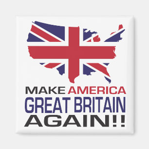 Machen Sie Amerika wieder Großbritannien! Magnet