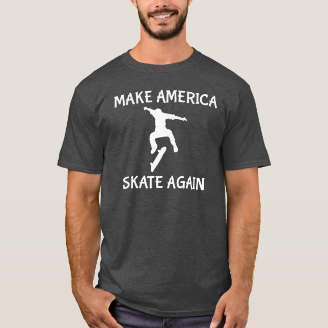 Machen Sie Amerika wieder Skate T-Shirt (Vorderseite)
