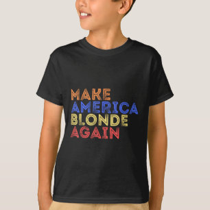 Machen Sie Amerika wieder zum Blondine T-Shirt