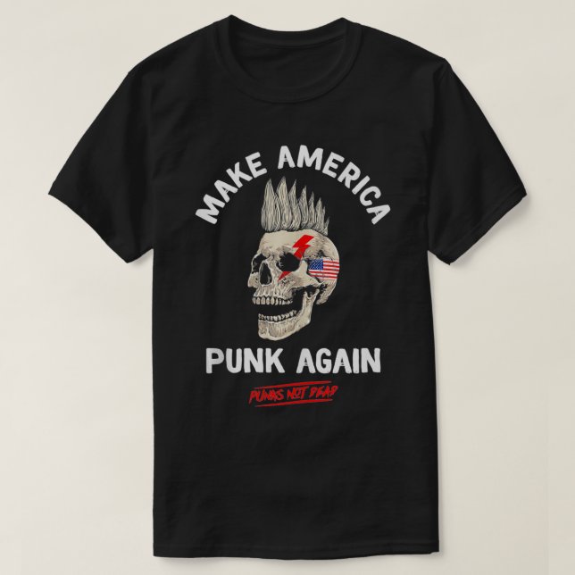 Machen Sie Amerika wieder zum Punk, Punk's nicht t T-Shirt (Design vorne)