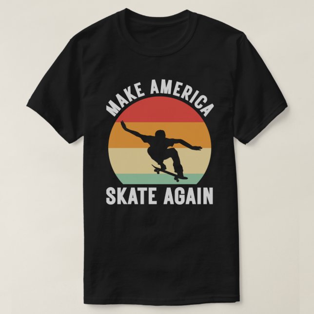 Machen Sie Amerika wieder zum Skate des klassische T-Shirt (Design vorne)