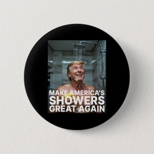 Machen Sie Amerikas Duschen wieder groß Trump lust Button