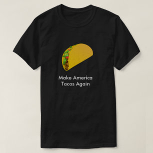Machen Sie AmerikaTacos wieder T-Shirt
