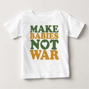 Machen Sie Baby-nicht Krieg Baby T-shirt
