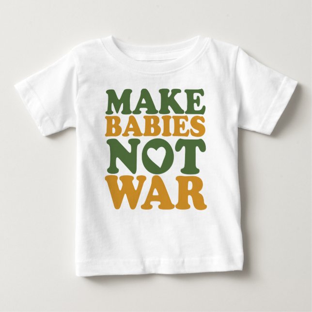 Machen Sie Baby-nicht Krieg Baby T-shirt (Vorderseite)